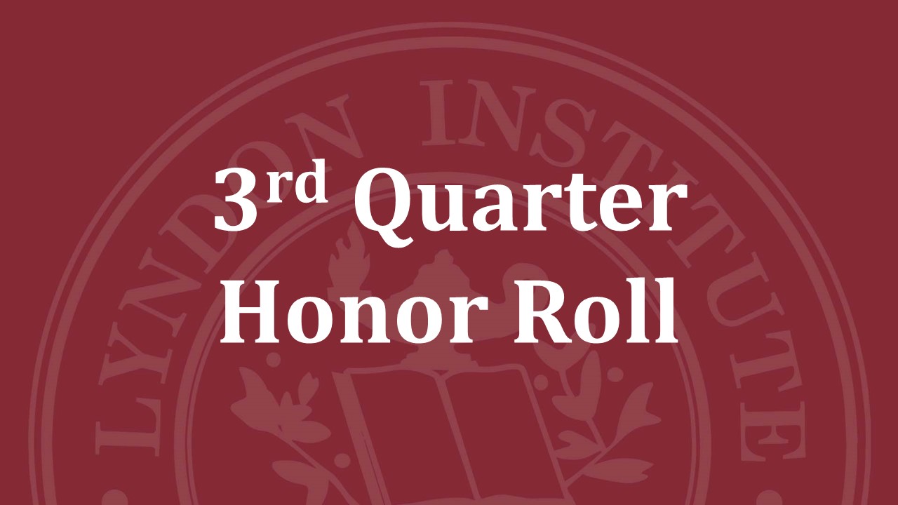 Lyndon Institute 3rd Quarter Honor Roll